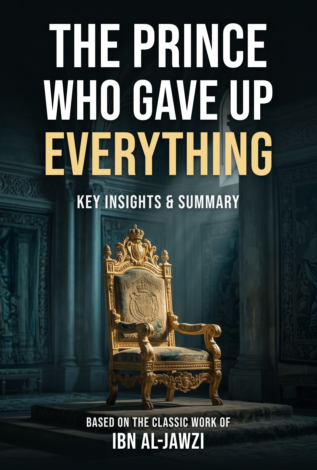 The Prince Who Gave Up Everything to Become the Most Just Ruler in History summary cover